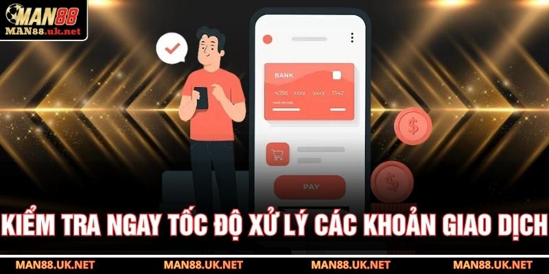 Kiểm tra ngay tốc độ xử lý các khoản giao dịch