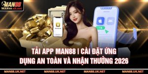 Tải app MAN88